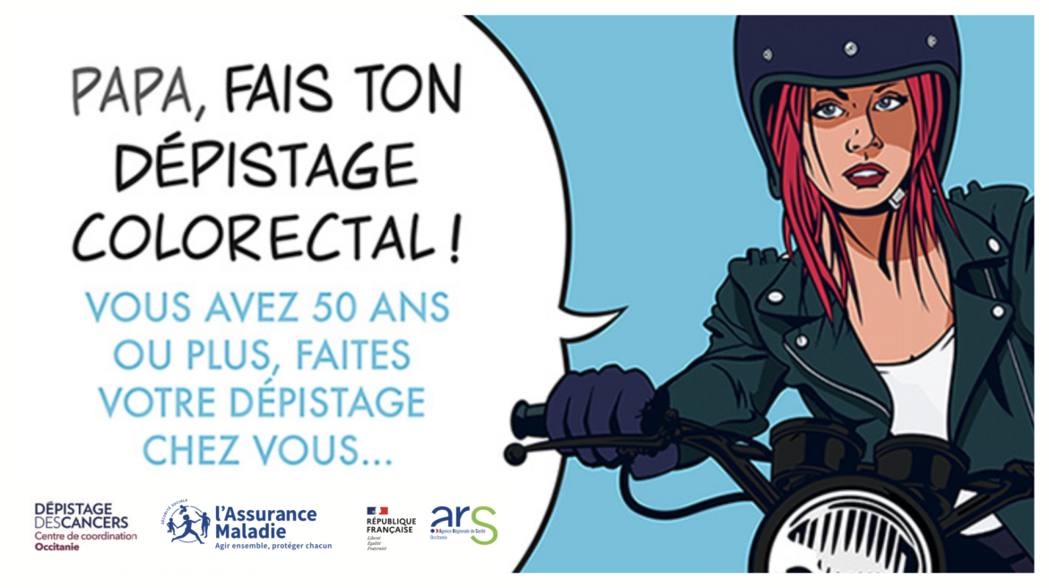 "Papa fais ton dépistage colorectal ! Vous avez 50 ans ou plus, faites votre dépistage chez vous..." Campagne de sensibilisation de l'Assurance Maladie pour le dépistage du cancer colorectal. 