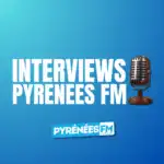 Les interviews PyrÃ©nÃ©es FM